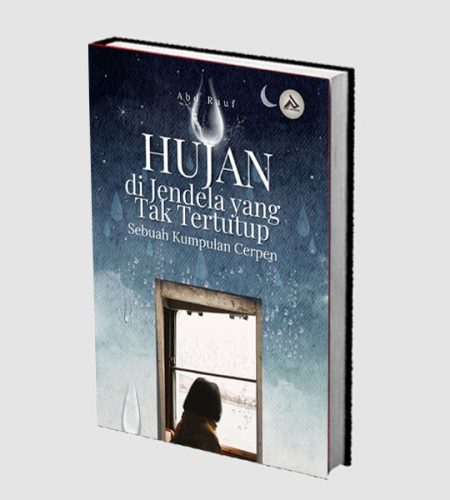 kumpulan cerpen: hujan di jendela yang tak tertutup